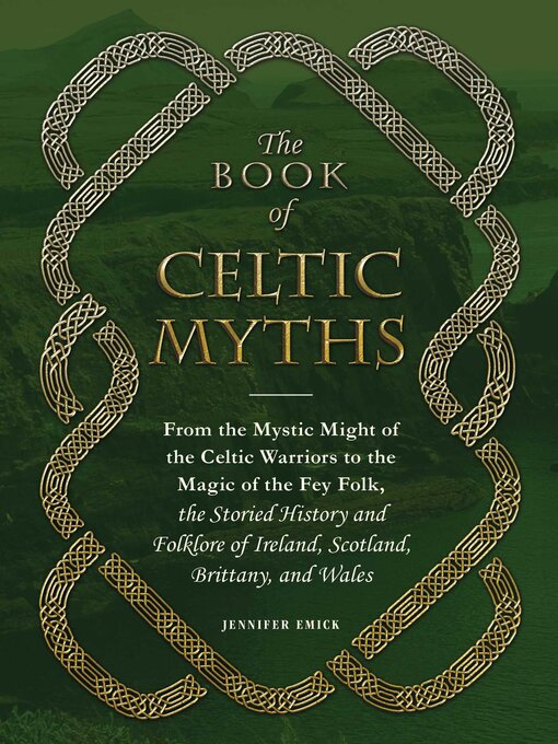 Title details for The Book of Celtic Myths by Jennifer Emick - Available